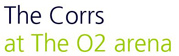 The Corrs – O2 Arena